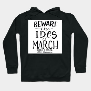 Beware the Ides of March! Hoodie